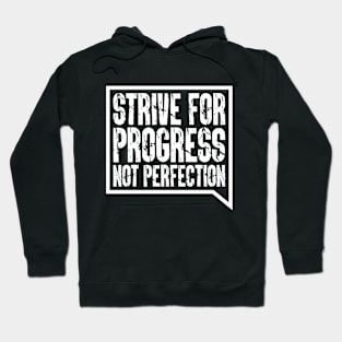 Strive For Progress, Not Perfection Hoodie